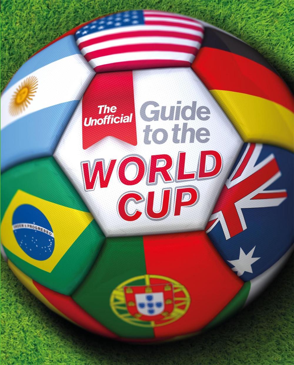 The Unofficial Guide to the World Cup by Paul Mason - ISBN: 9781445155982
