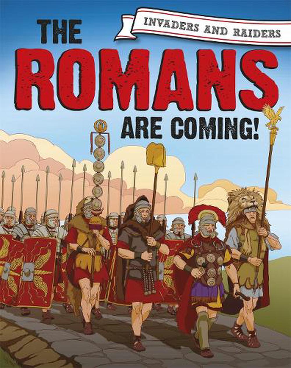 Invaders and Raiders: The Romans are coming!, 9781445156170