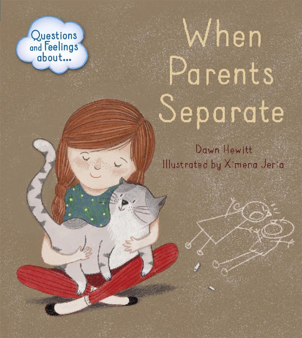 Questions and Feelings About: When parents separate by Dawn Hewitt - ISBN: 9781445156576