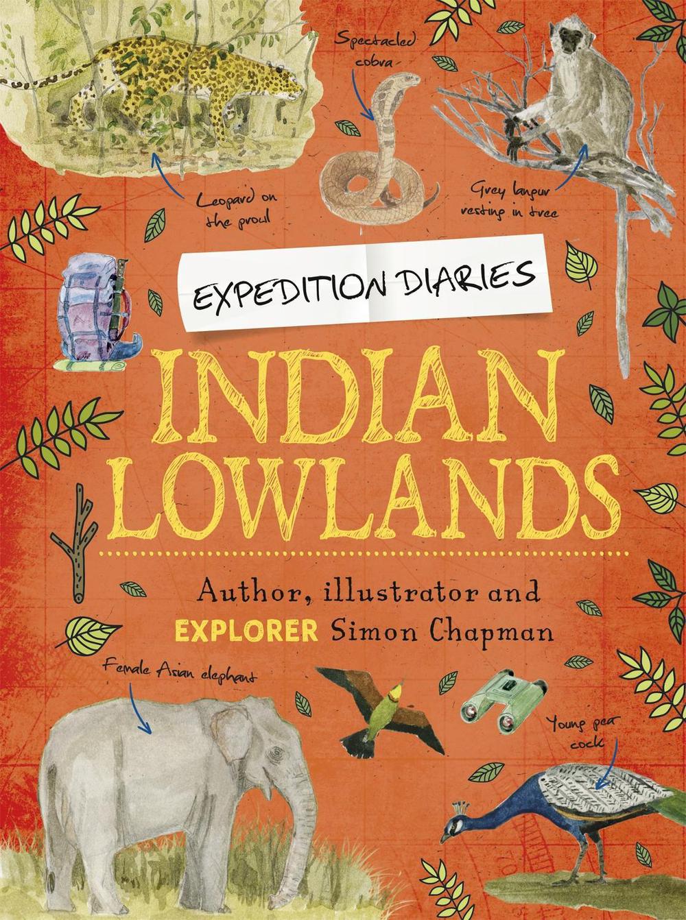 Expedition Diaries: Indian Lowlands by Simon Chapman - ISBN: 9781445156828