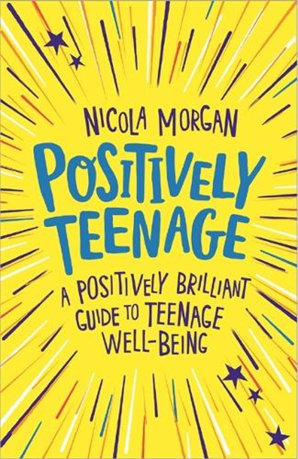 Positively Teenage by Nicola Morgan - ISBN: 9781445158143