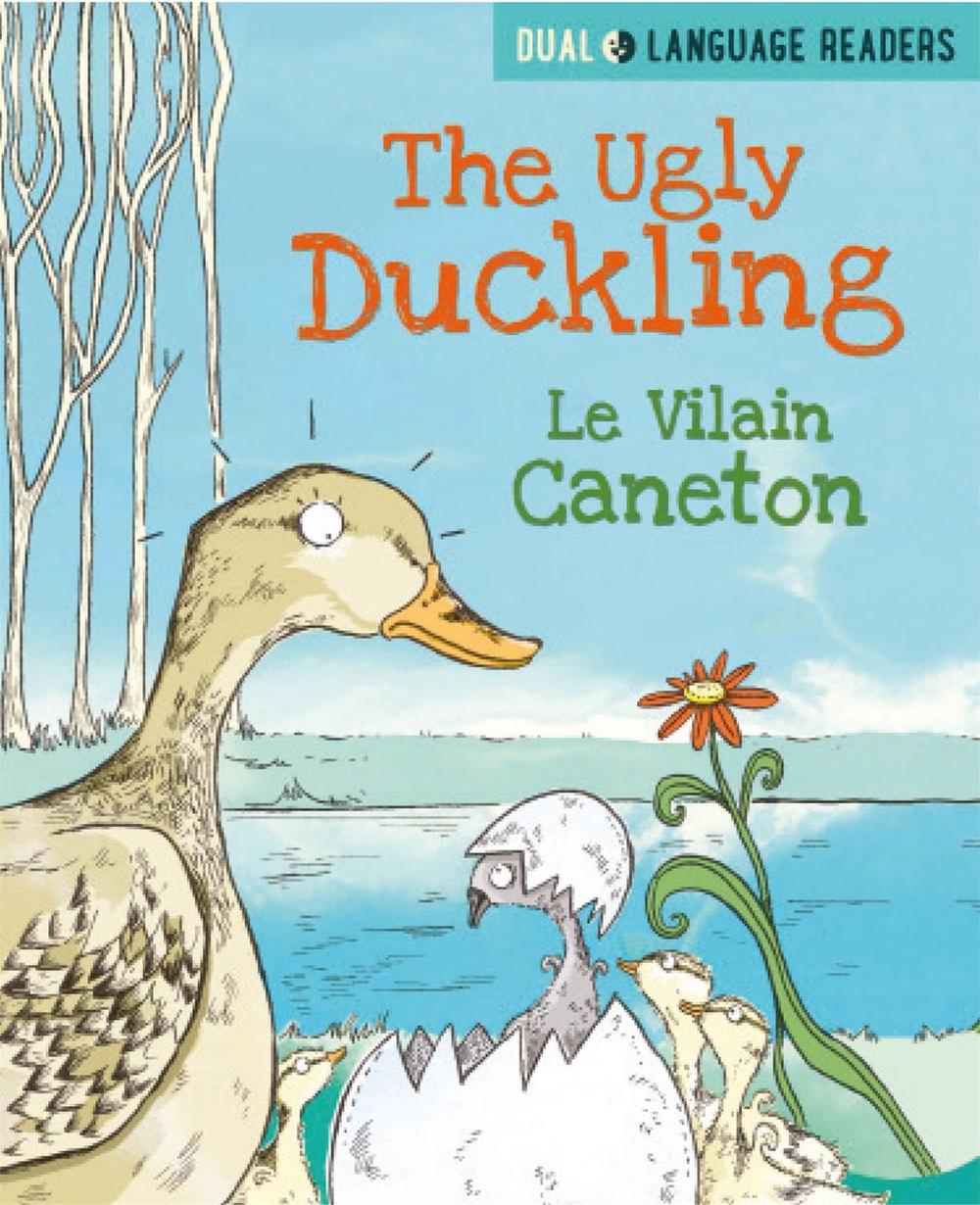 Dual Language Readers: The Ugly Duckling: Le Vilain Petit Canard by Anne Walter - ISBN: 9781445158273