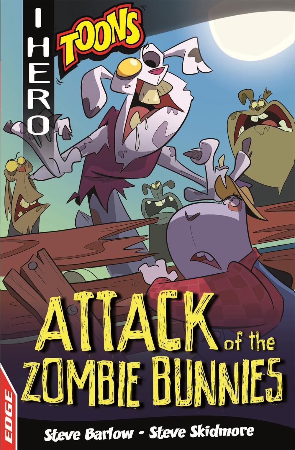 EDGE: I HERO: Toons: Attack of the Zombie Bunnies by Steve Barlow - ISBN: 9781445158730