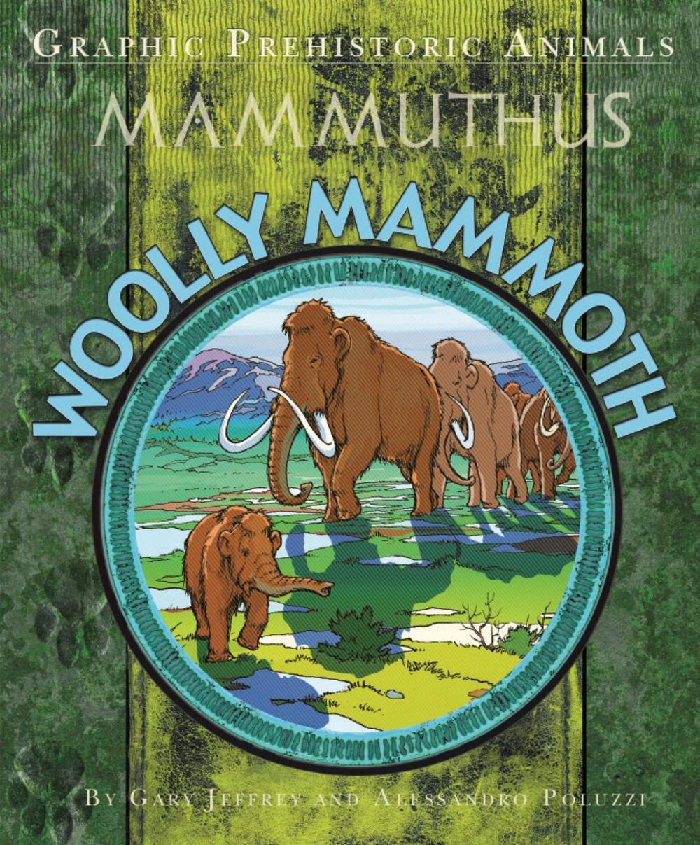 Graphic Prehistoric Animals: Woolly Mammoth by Gary Jeffrey - ISBN: 9781445158853