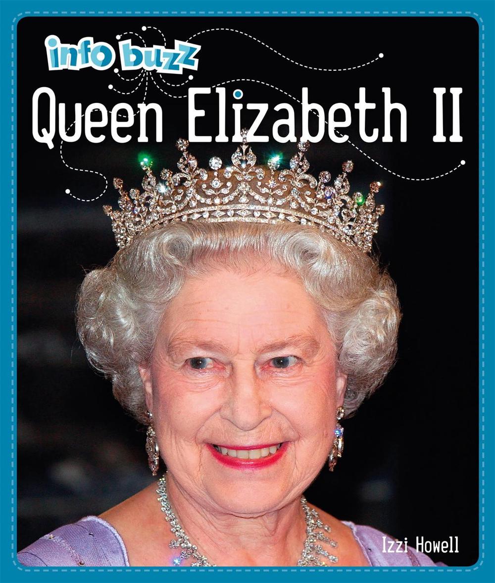 Info Buzz: History: Queen Elizabeth II by Izzi Howell - ISBN: 9781445158877