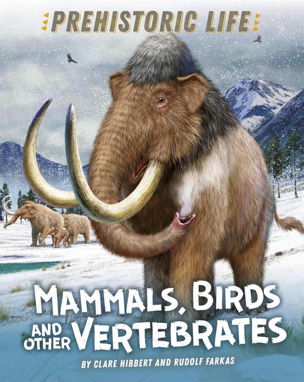 Prehistoric Life: Mammals, Birds and other Vertebrates by Clare Hibbert - ISBN: 9781445158891