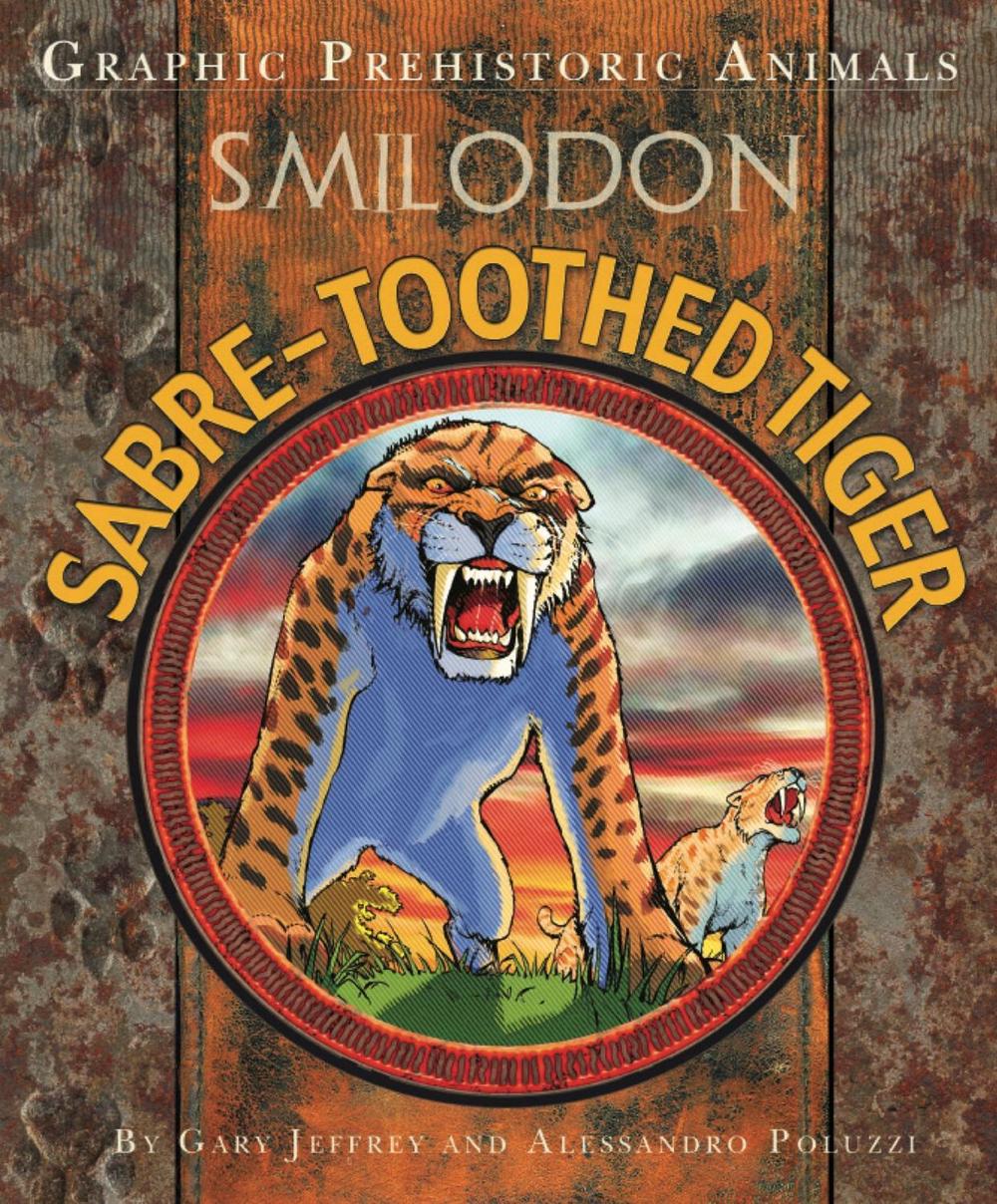 Graphic Prehistoric Animals: Sabre-tooth Tiger by Gary Jeffrey - ISBN: 9781445159065