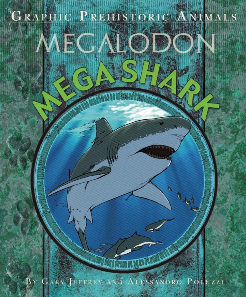 Graphic Prehistoric Animals: Mega Shark, 9781445159119