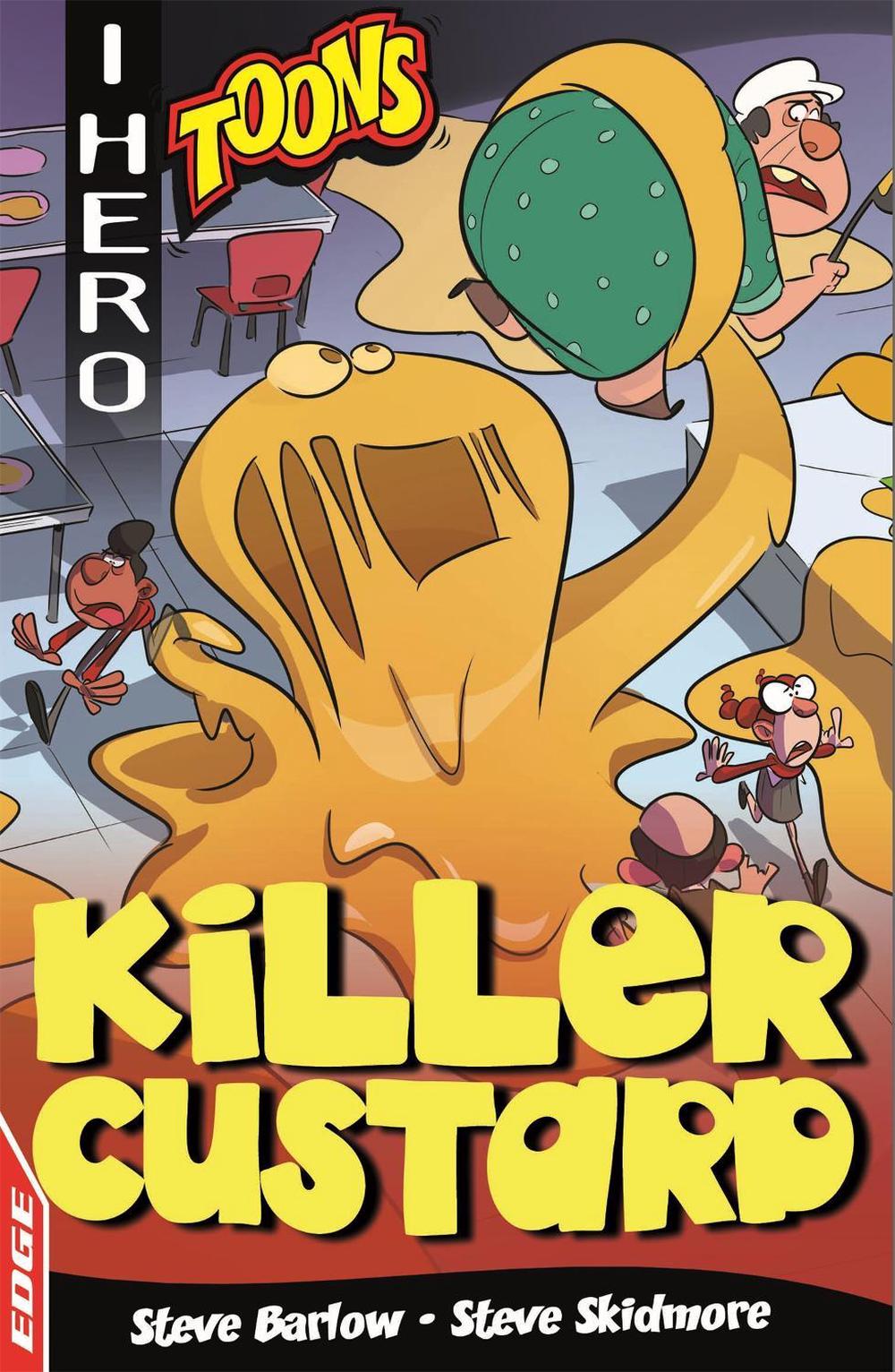 EDGE: I HERO: Toons: Killer Custard by Steve Barlow - ISBN: 9781445159300