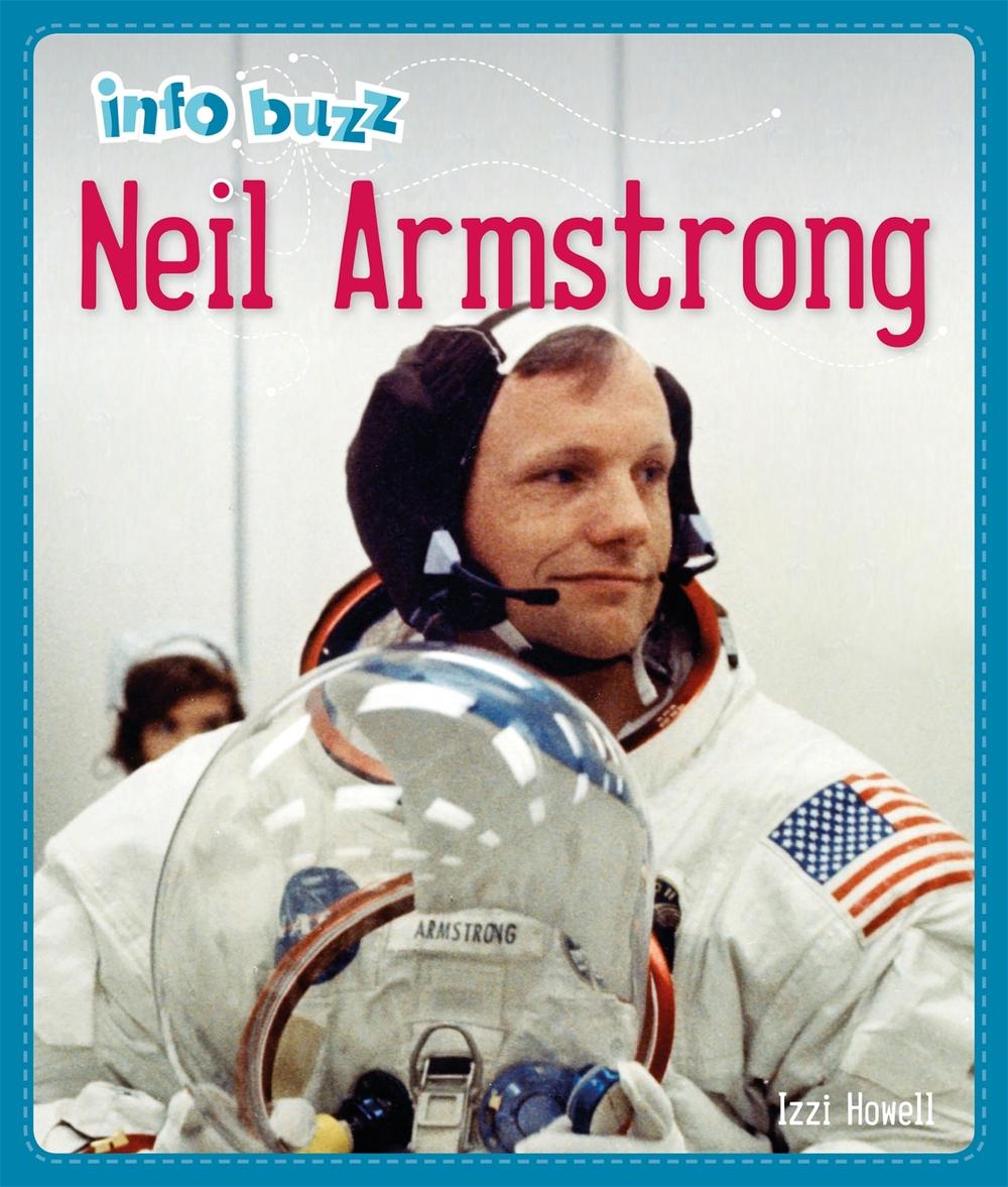 Info Buzz: History: Neil Armstrong by Izzi Howell - ISBN: 9781445159492