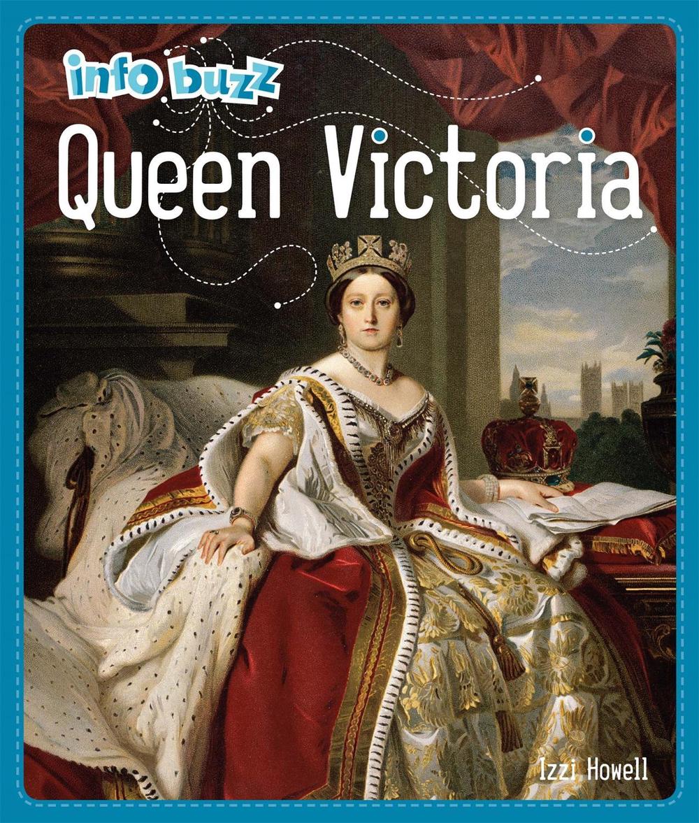 Info Buzz: History: Queen Victoria by Izzi Howell - ISBN: 9781445159515