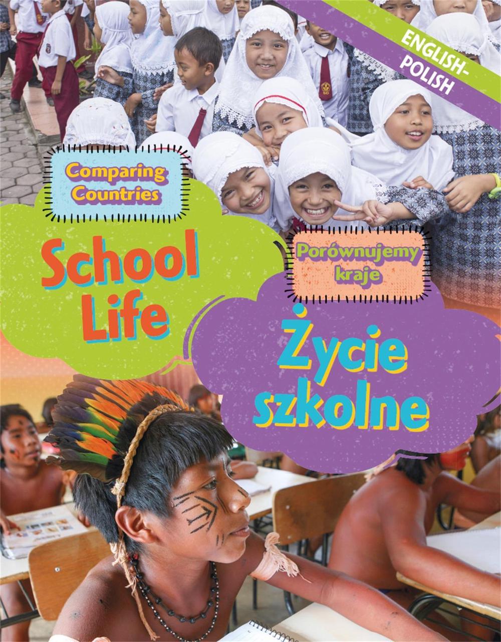 Dual Language Learners: Comparing Countries: School Life (English/Polish) by Sabrina Crewe - ISBN: 9781445160061