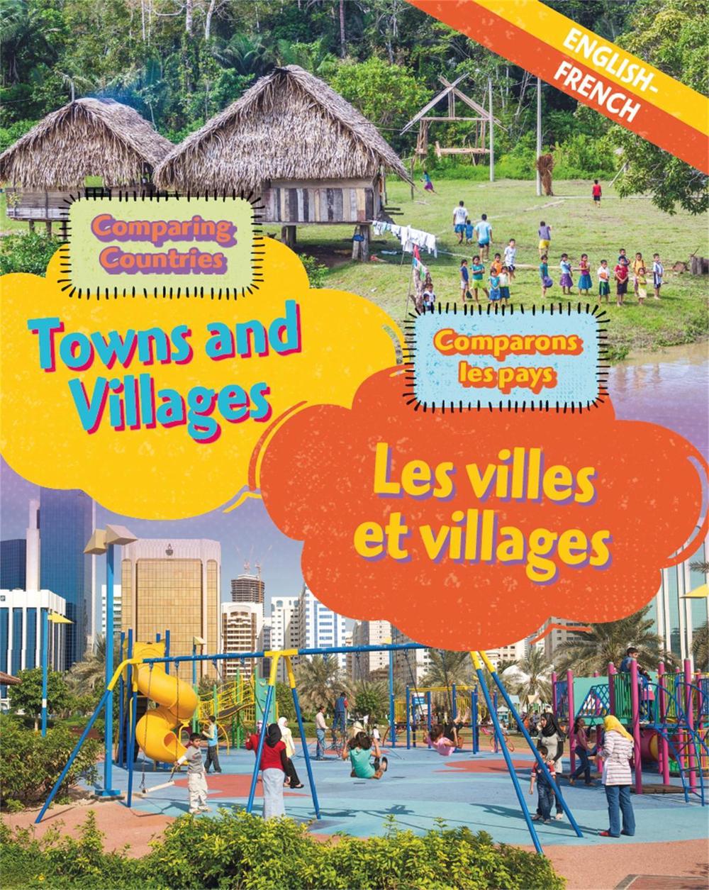 Dual Language Learners: Comparing Countries: Towns and Villages (English/French), 9781445160122