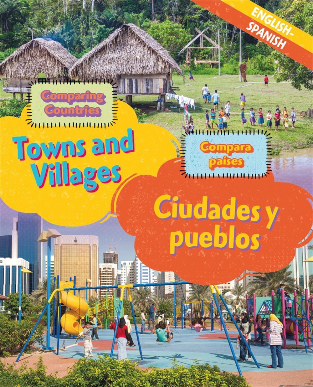 Dual Language Learners: Comparing Countries: Towns and Villages (English/Spanish), 9781445160146