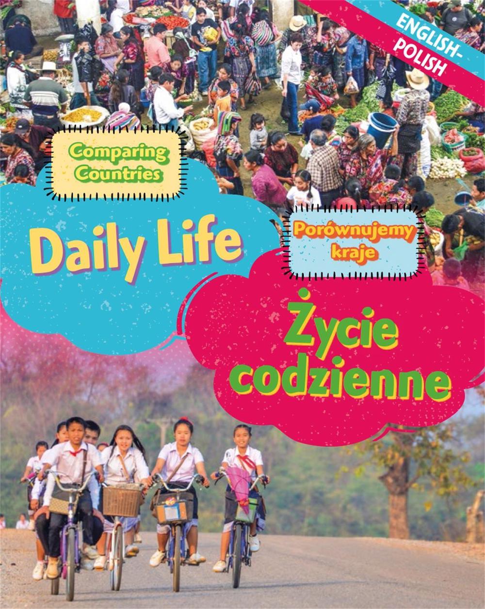 Dual Language Learners: Comparing Countries: Daily Life (English/Polish), 9781445160368