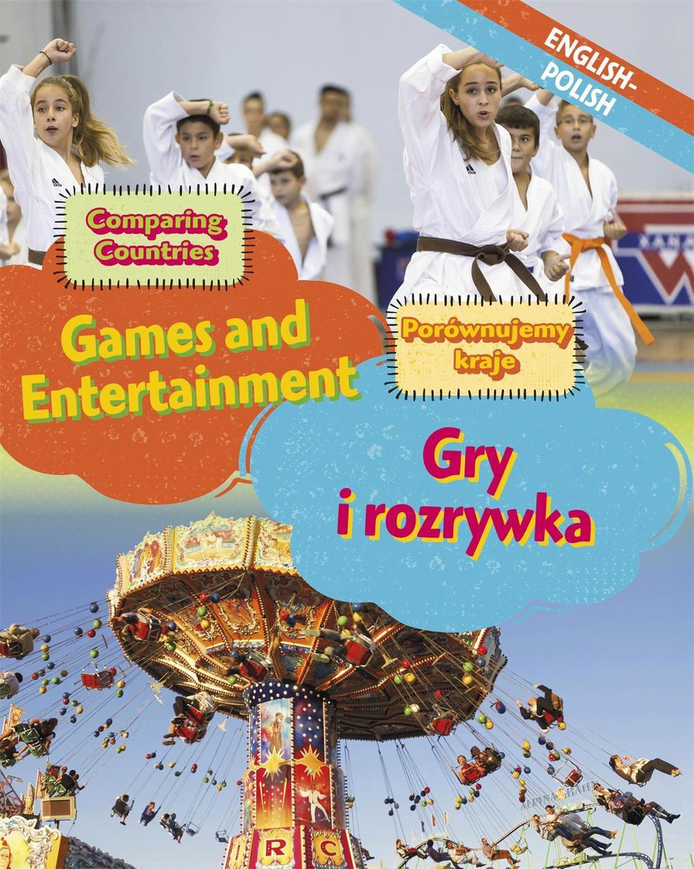 Dual Language Learners: Comparing Countries: Games and Entertainment (English/Polish) by Sabrina Crewe - ISBN: 9781445160528