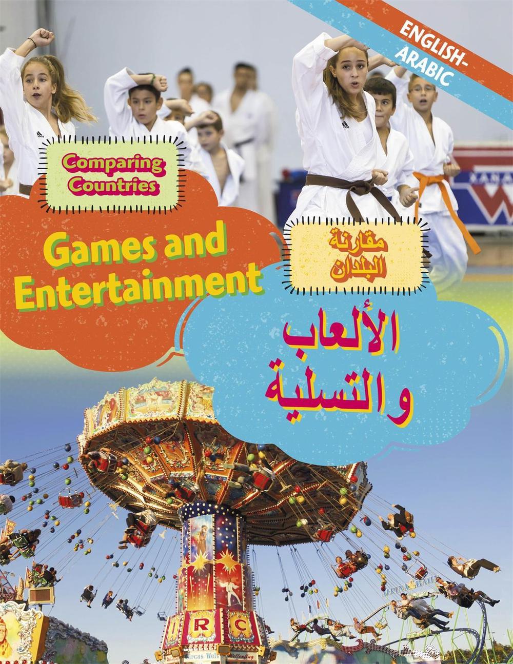 Dual Language Learners: Comparing Countries: Games and Entertainment (English/Arabic) by Sabrina Crewe - ISBN: 9781445160566