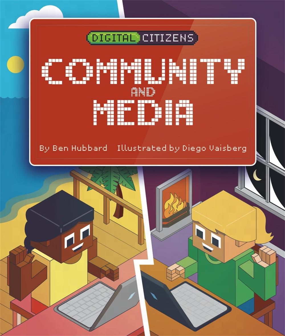 Digital Citizens: My Community and Media by Ben Hubbard - ISBN: 9781445161594