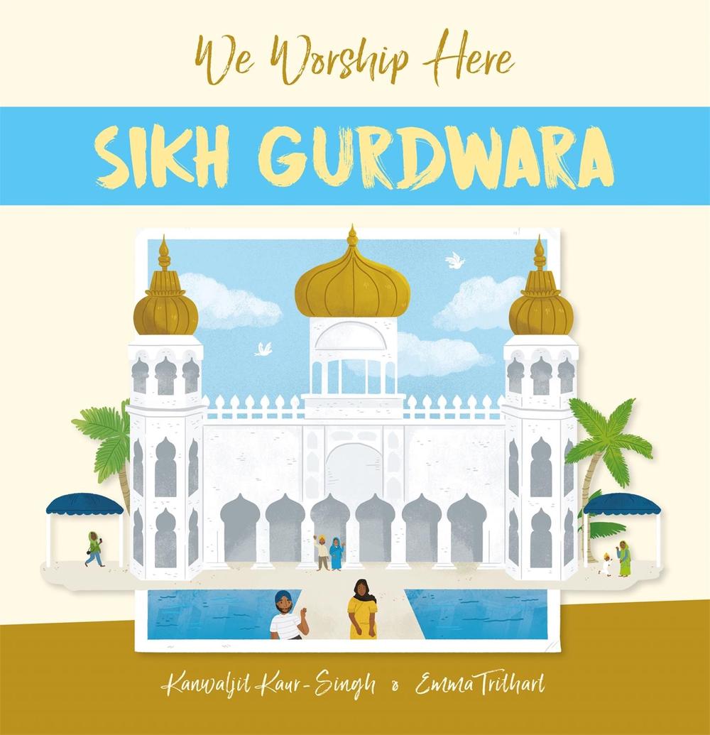 We Worship Here: Sikh Gurdwara, 9781445161785