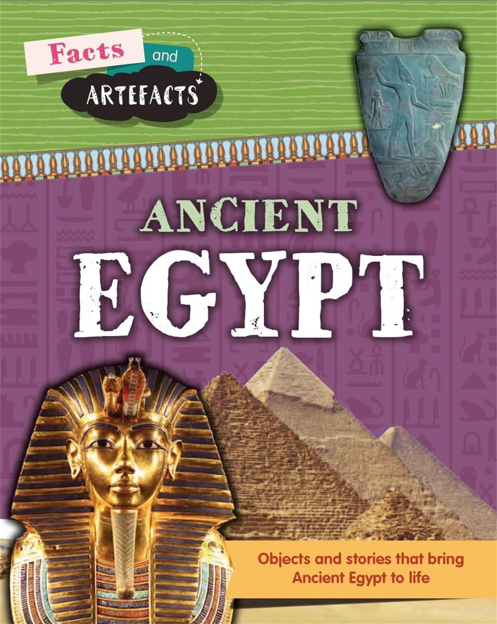 Facts and Artefacts: Ancient Egypt by Anita Croy - ISBN: 9781445161853