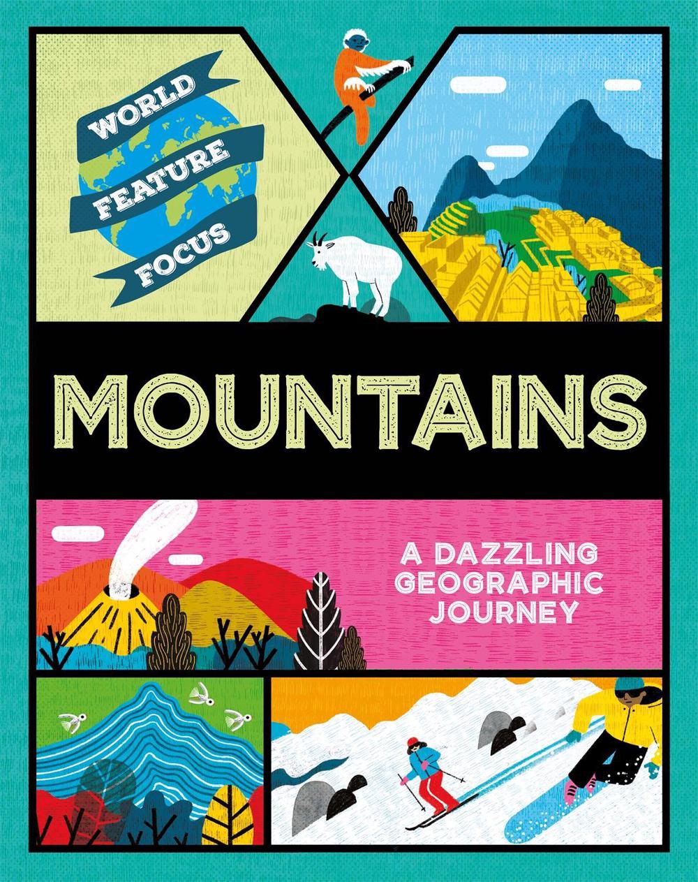 World Feature Focus: Mountains by Rebecca Kahn - ISBN: 9781445161952