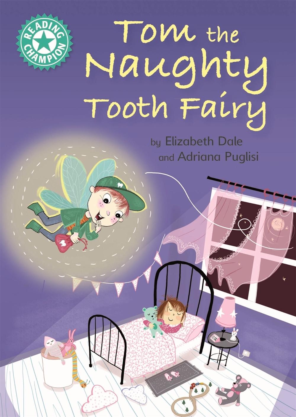 Reading Champion: Tom the Naughty Tooth Fairy by Elizabeth Dale - ISBN: 9781445162102