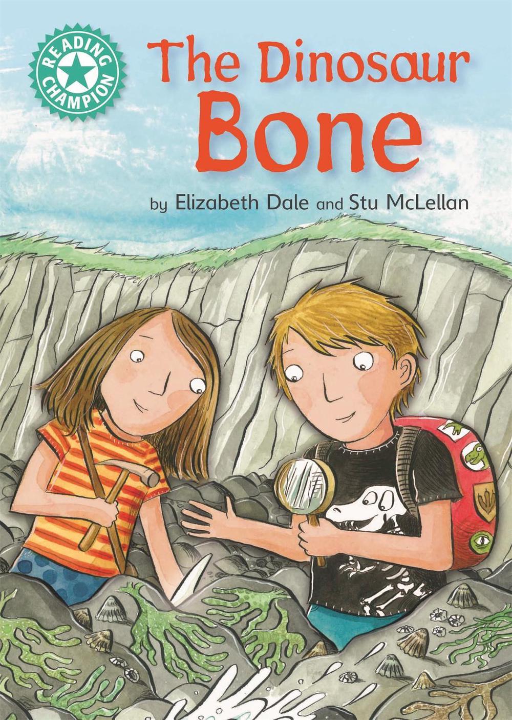 Reading Champion: The Dinosaur Bone by Elizabeth Dale - ISBN: 9781445162164