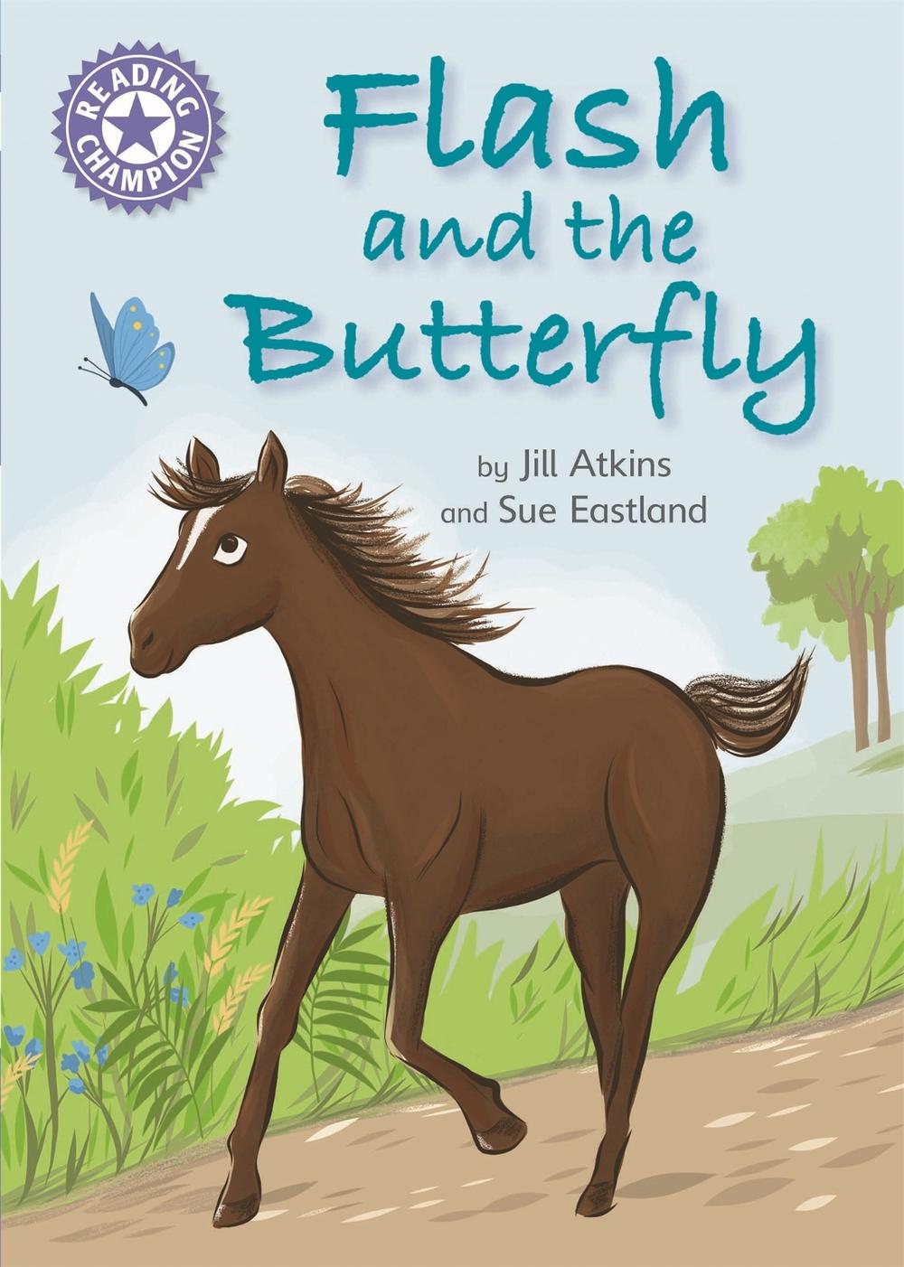 Reading Champion: Flash and the Butterfly by Jill Atkins - ISBN: 9781445162218