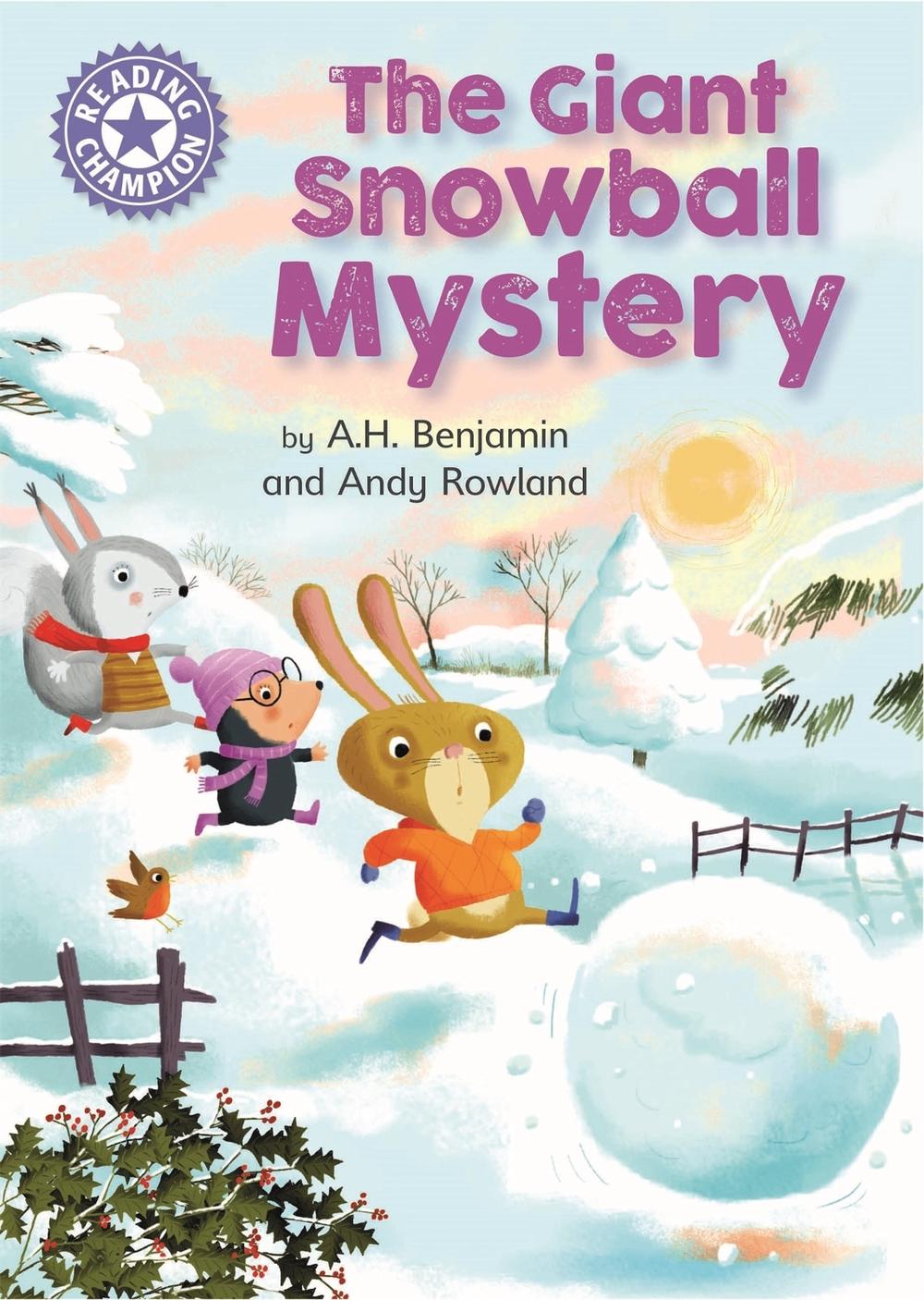 Reading Champion: The Giant Snowball Mystery by A.H. Benjamin - ISBN: 9781445162256