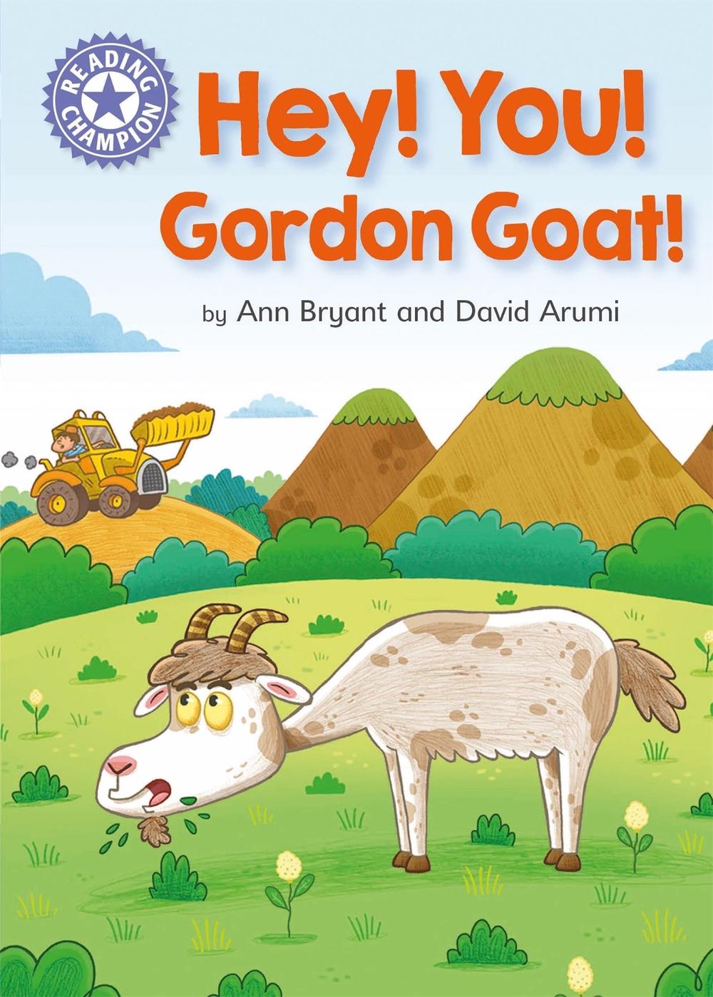 Reading Champion: Hey, You! Gordon Goat! by Ann Bryant - ISBN: 9781445162270