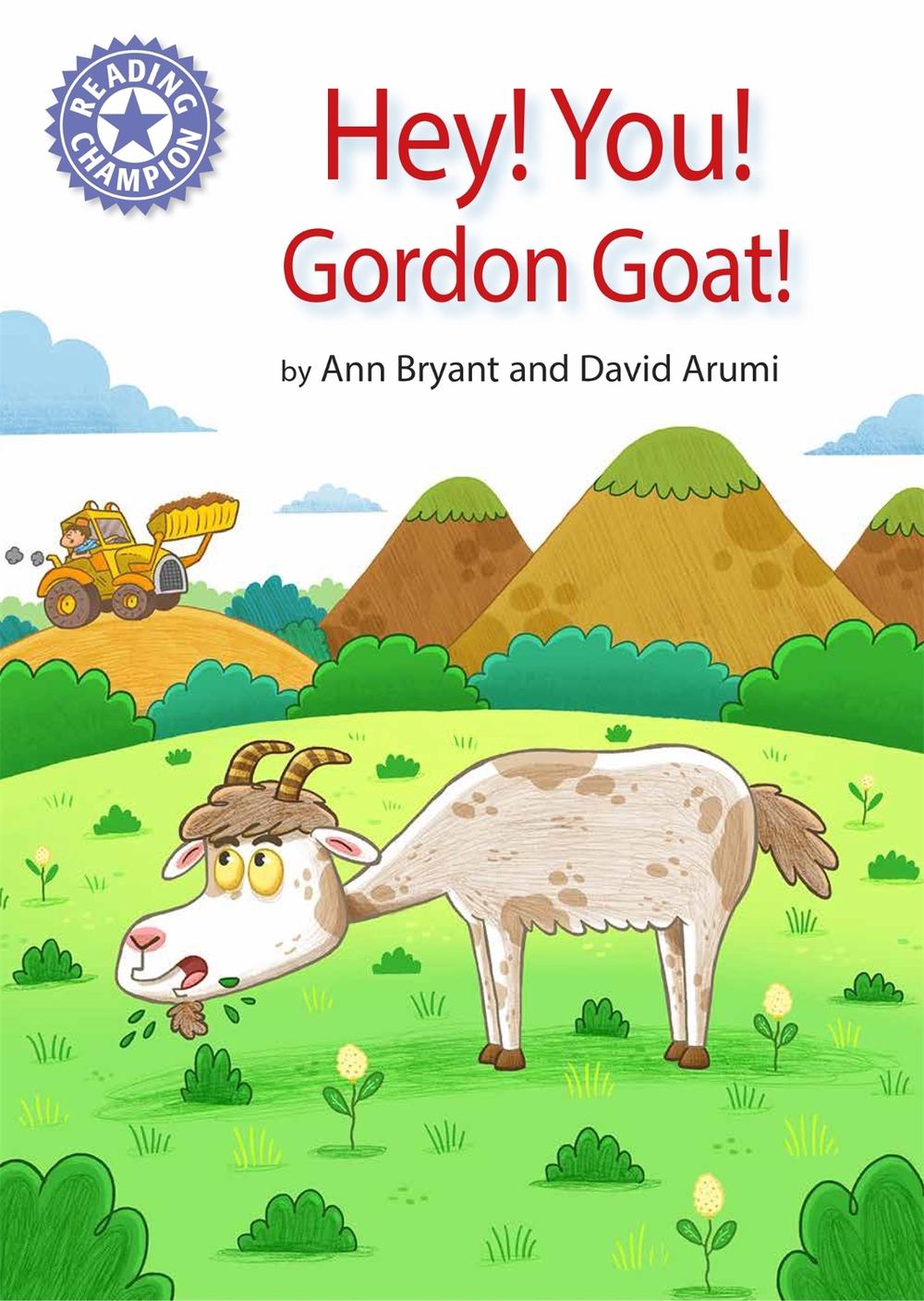 Reading Champion: Hey, You! Gordon Goat!, 9781445162294