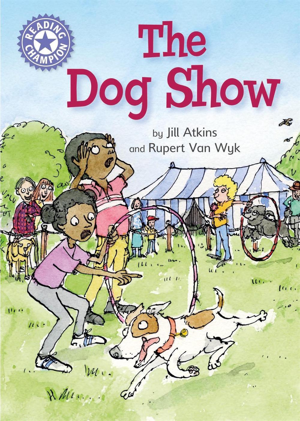 Reading Champion: The Dog Show, 9781445162300