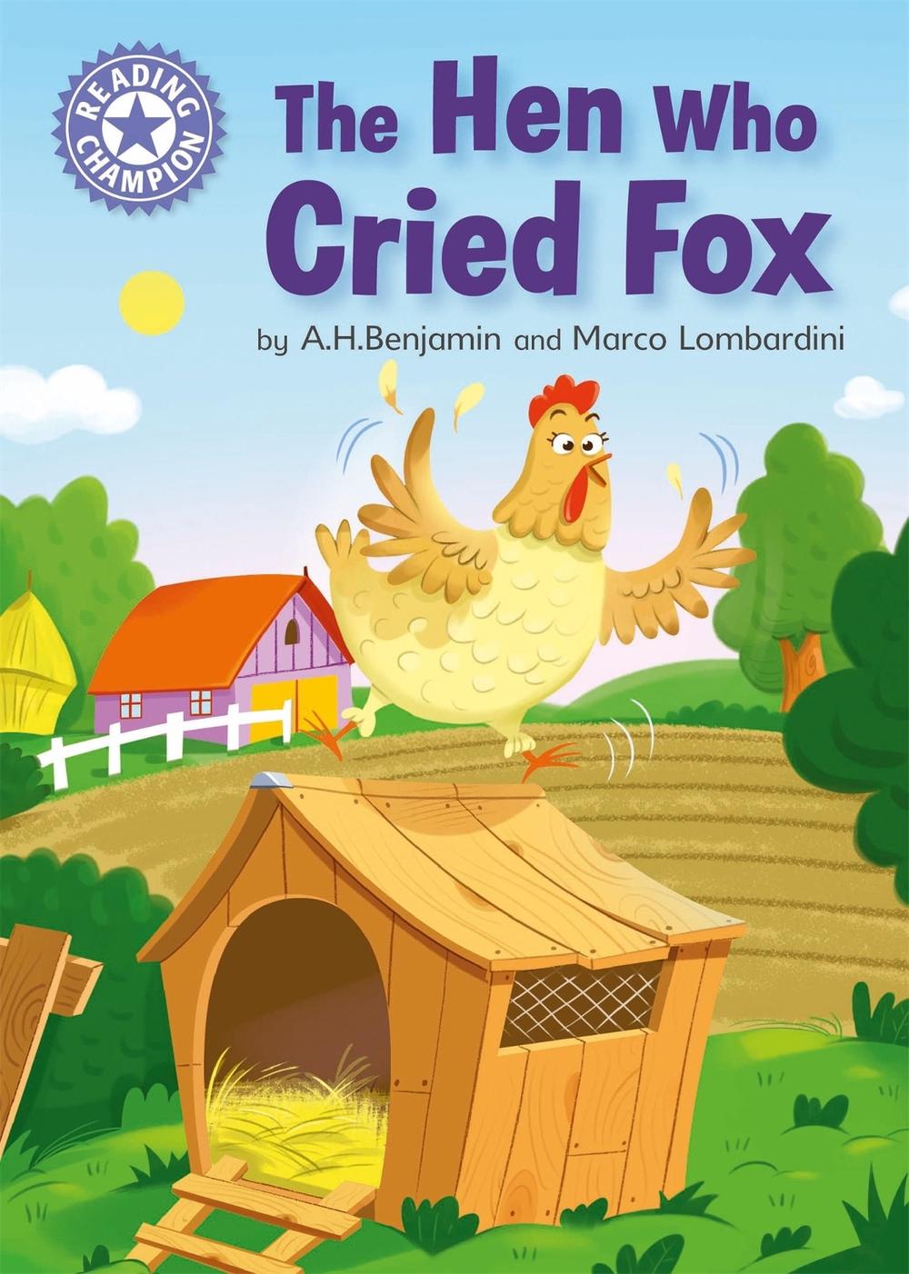 Reading Champion: The Hen Who Cried Fox by A.H. Benjamin - ISBN: 9781445162331