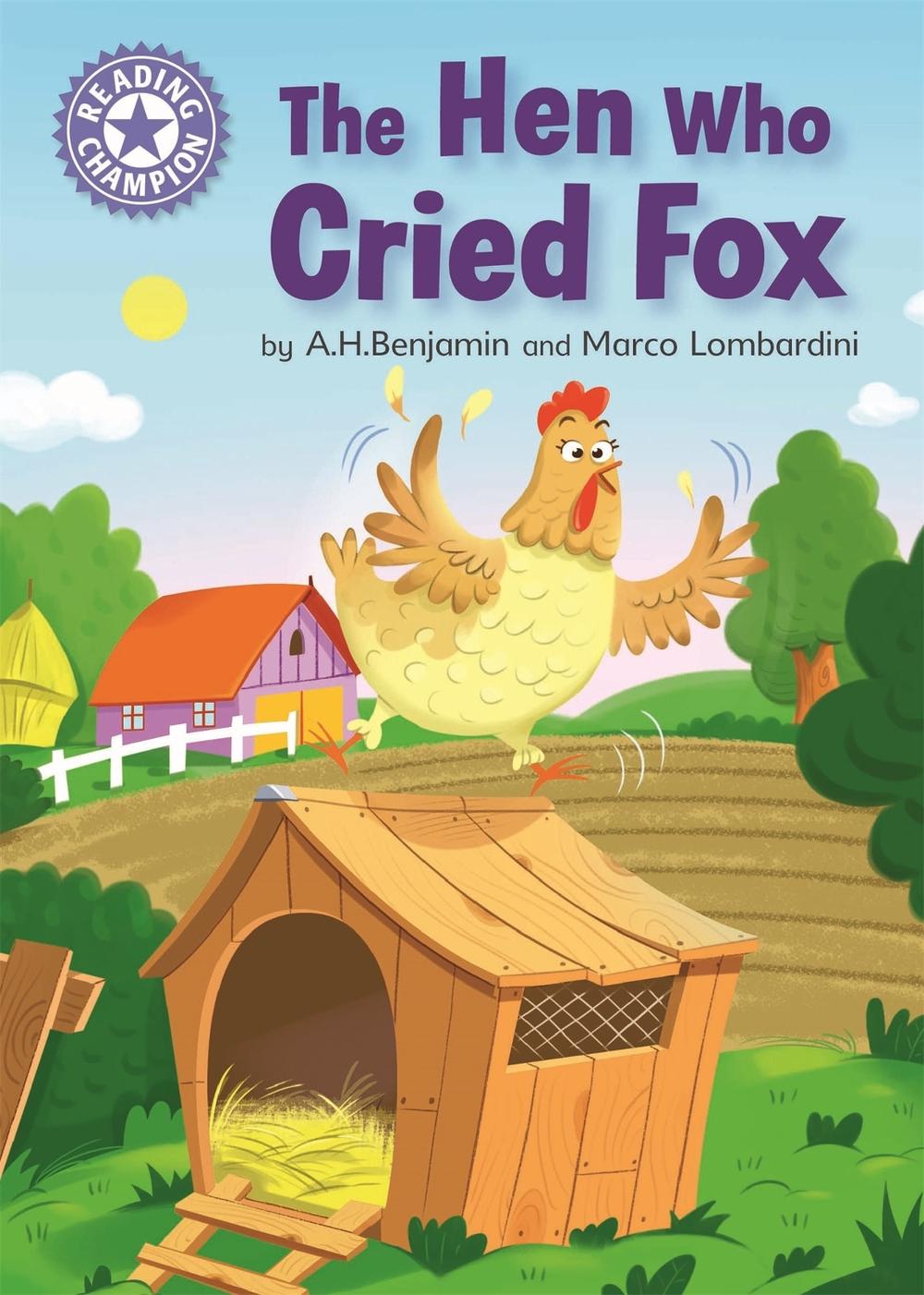 Reading Champion: The Hen Who Cried Fox by A.H. Benjamin - ISBN: 9781445162355