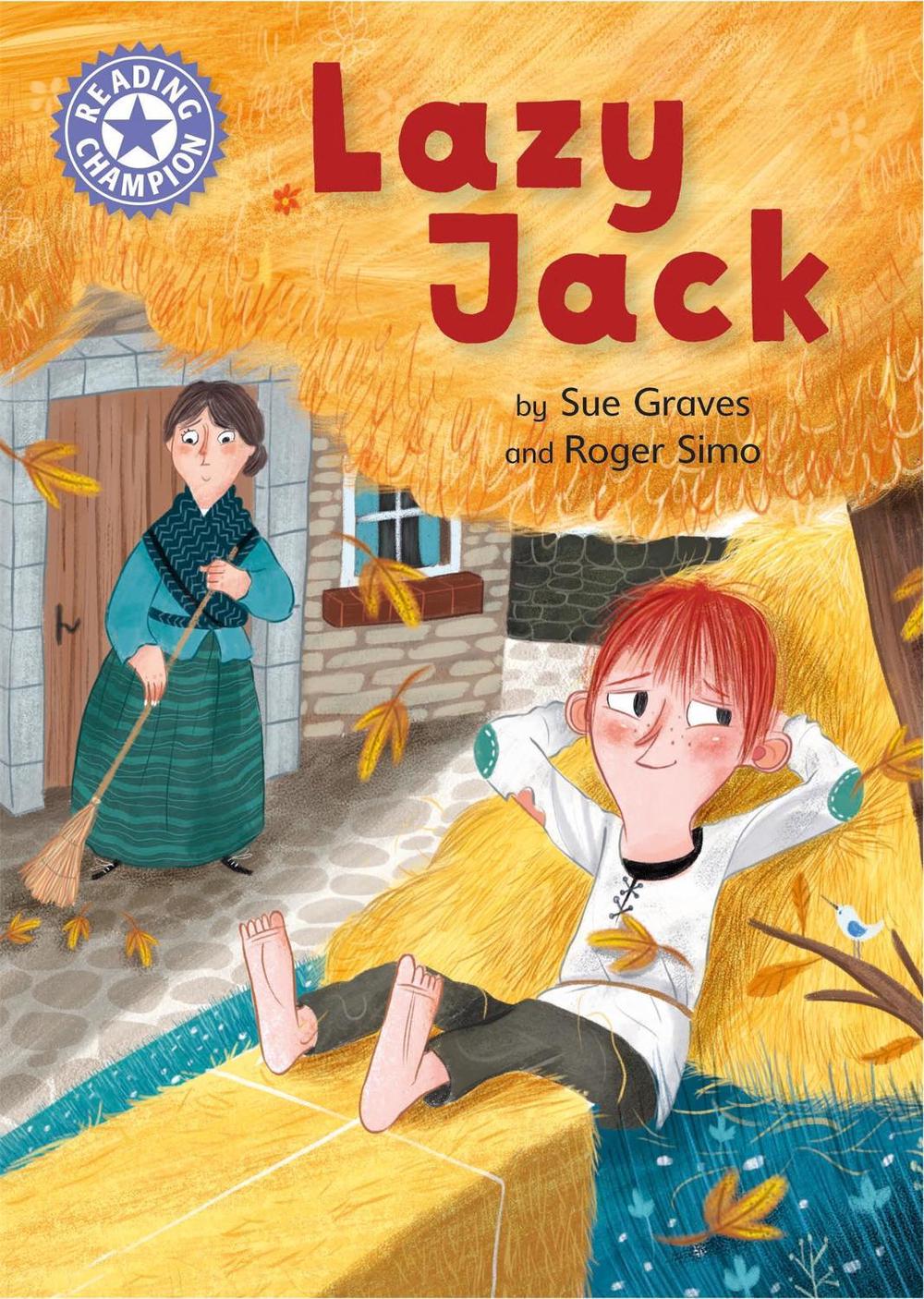 Reading Champion: Lazy Jack by Sue Graves - ISBN: 9781445162362