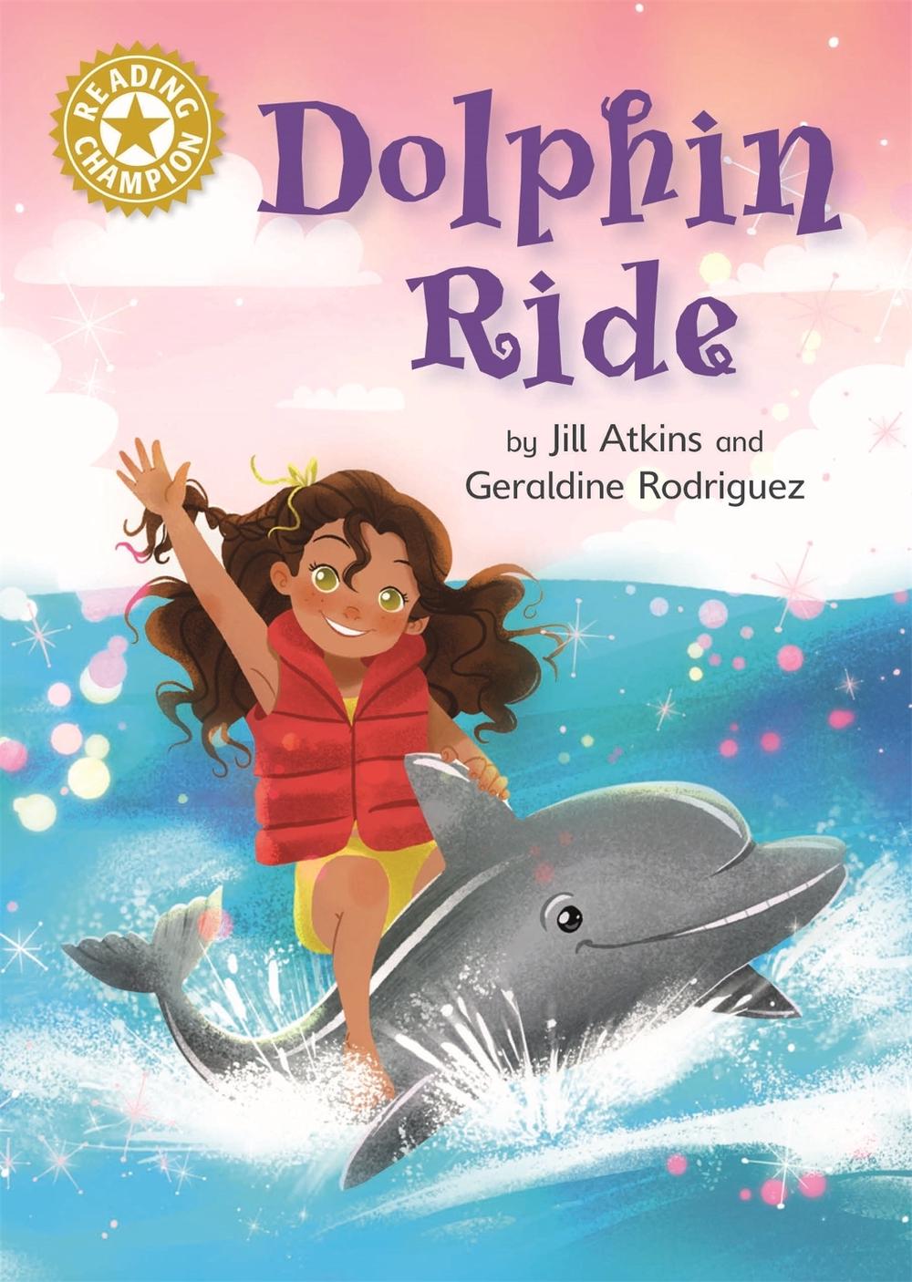 Reading Champion: Dolphin Ride by Jill Atkins - ISBN: 9781445162539