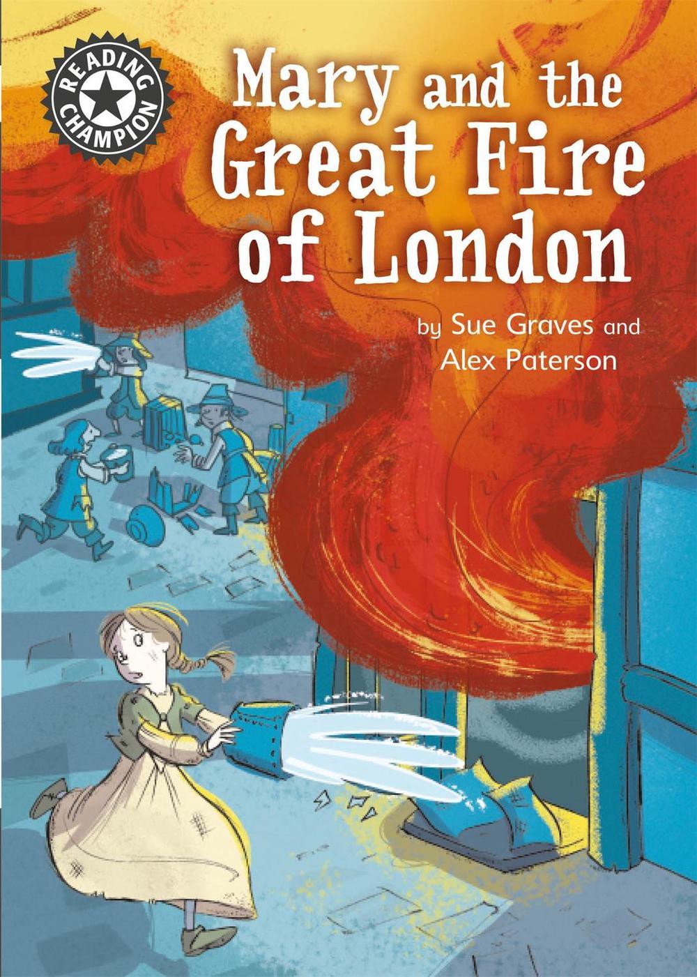 Reading Champion: Mary and the Great Fire of London by Sue Graves - ISBN: 9781445163178