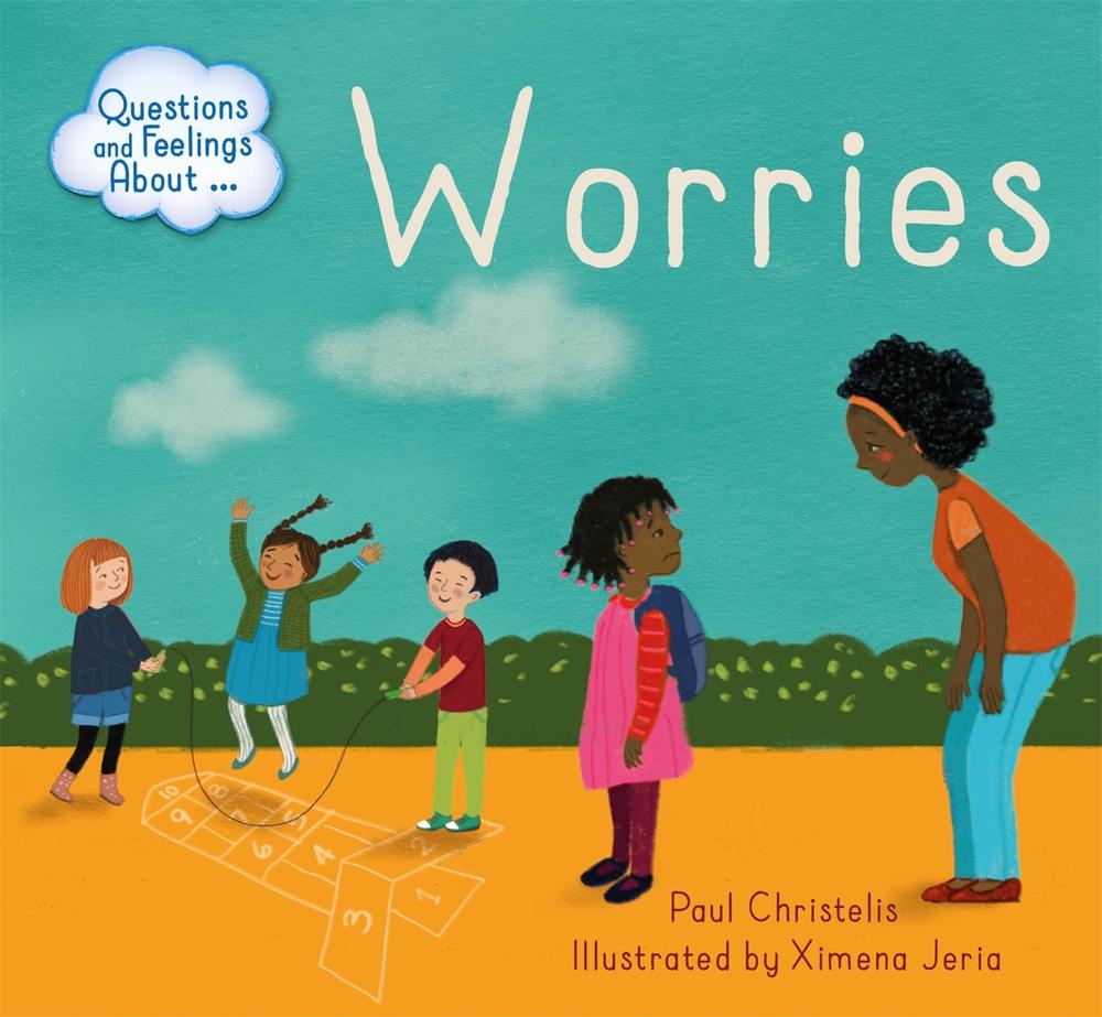 Questions and Feelings About: Worries by Paul Christelis - ISBN: 9781445163963
