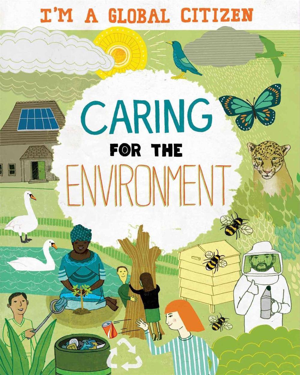 I'm a Global Citizen: Caring for the Environment by Georgia Amson-Bradshaw - ISBN: 9781445164007