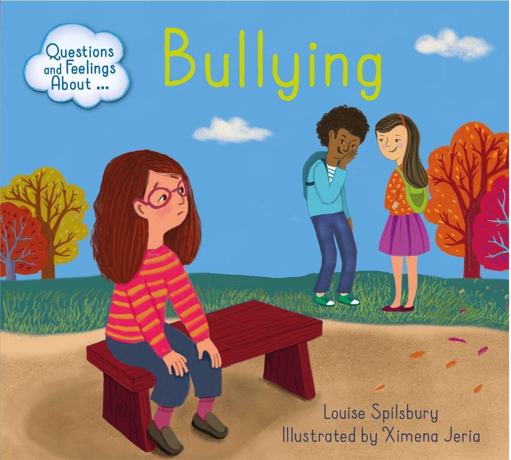 Questions and Feelings About: Bullying, 9781445164410