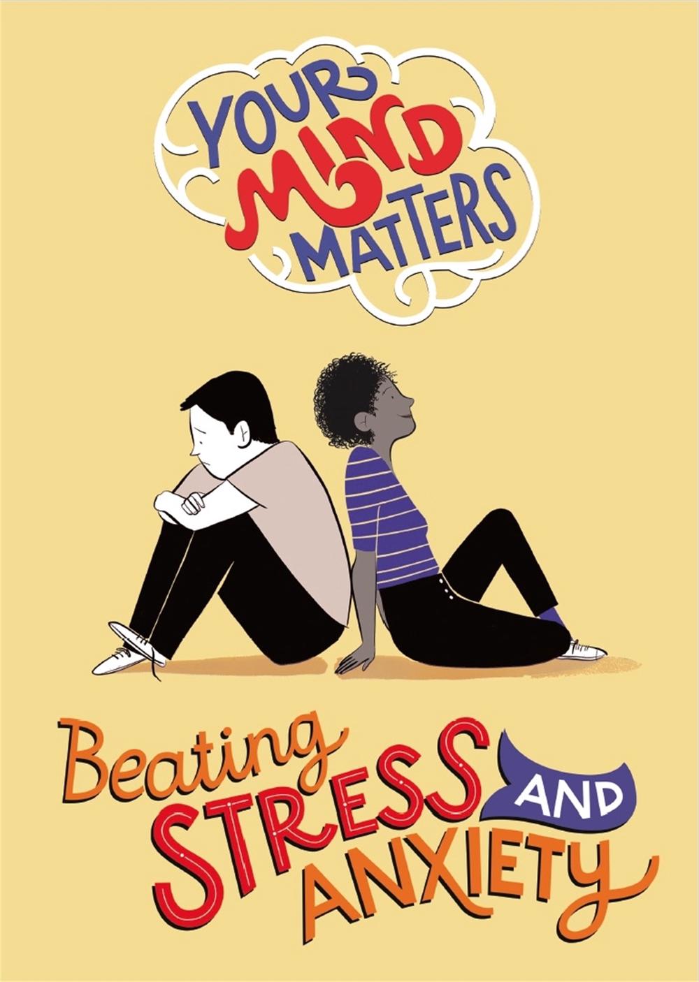 Your Mind Matters: Beating Stress and Anxiety by Honor Head - ISBN: 9781445164519