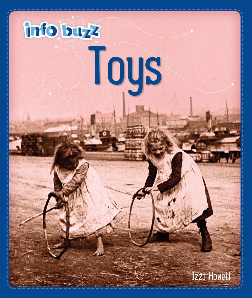 Info Buzz: History: Toys, 9781445164755