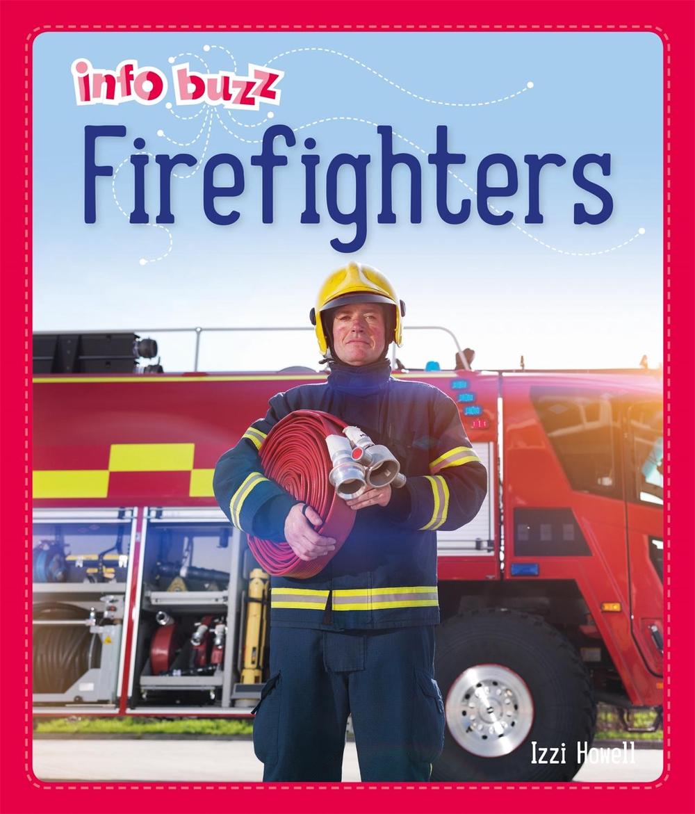 Info Buzz: People Who Help Us: Firefighters by Izzi Howell - ISBN: 9781445164908