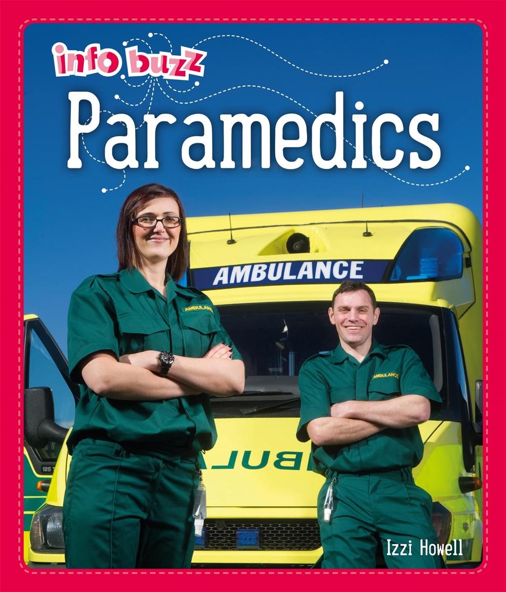 Info Buzz: People Who Help Us: Paramedics by Izzi Howell - ISBN: 9781445164960