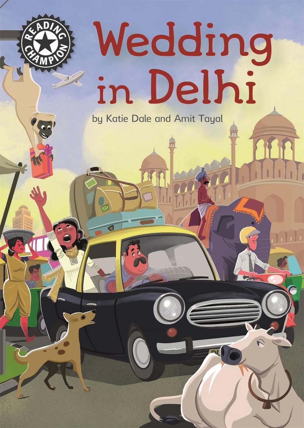 Reading Champion: Wedding in Delhi by Katie Dale - ISBN: 9781445165257