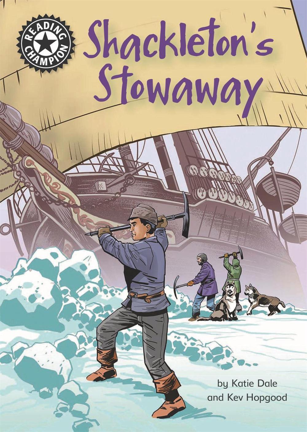 Reading Champion: Shackleton's Stowaway by Katie Dale - ISBN: 9781445165332