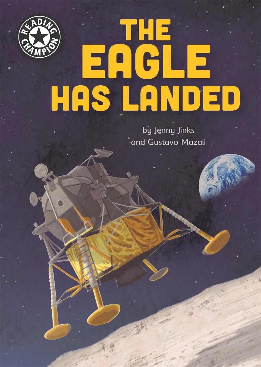 Reading Champion: The Eagle Has Landed by Jenny Jinks - ISBN: 9781445165431