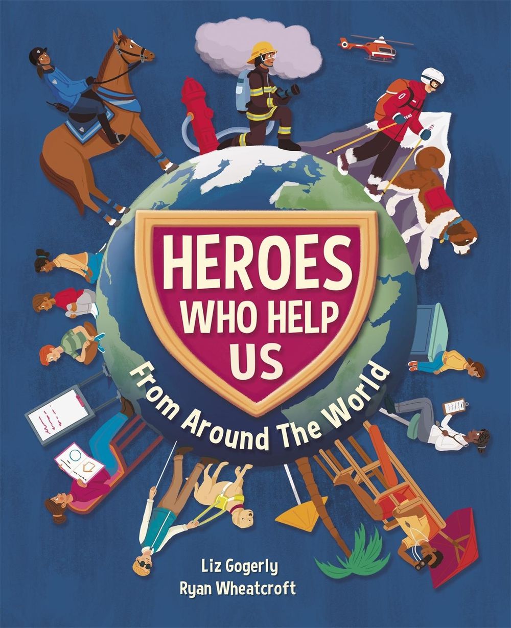 Heroes Who Help Us From Around the World by Liz Gogerly - ISBN: 9781445165684