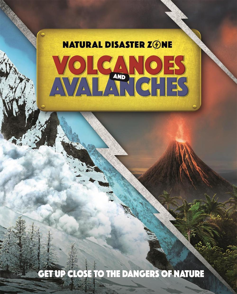 Natural Disaster Zone: Volcanoes and Avalanches by Ben Hubbard - ISBN: 9781445165738