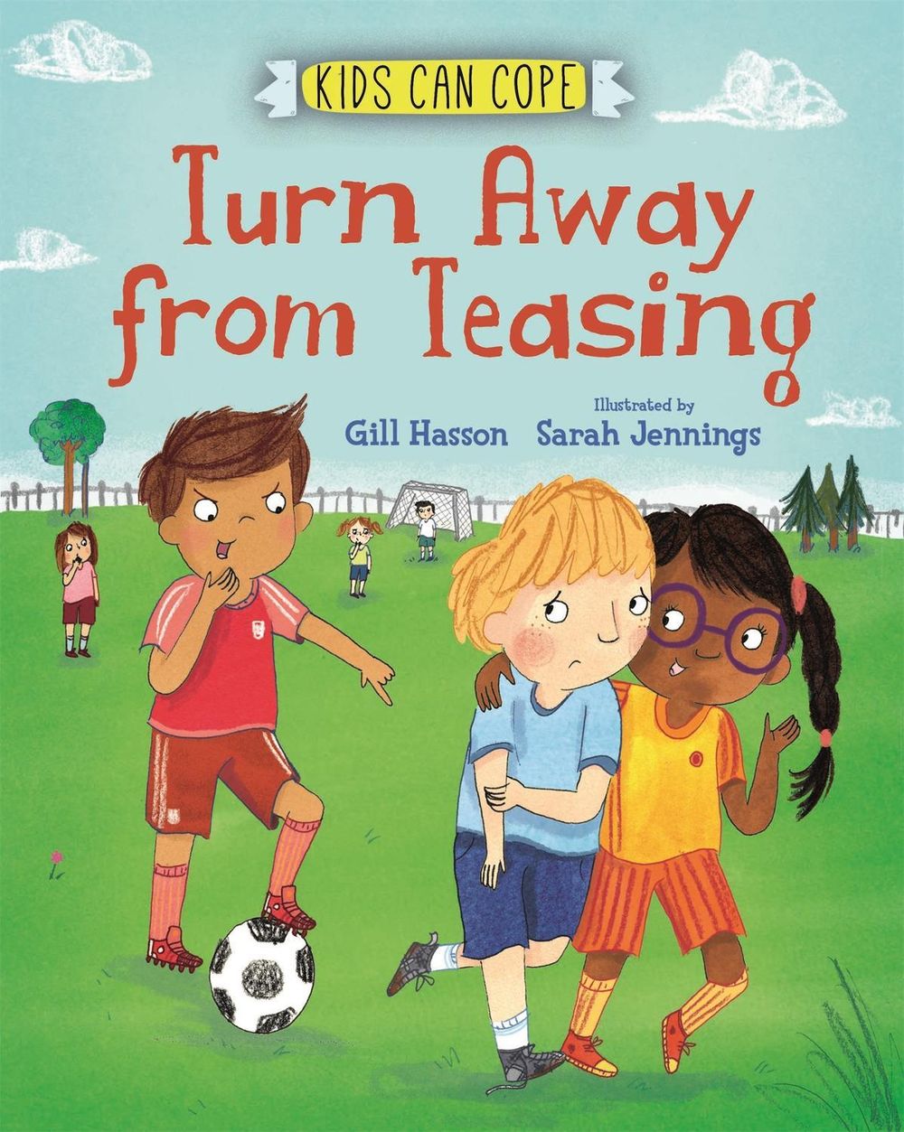 Kids Can Cope: Turn Away from Teasing by Gill Hasson - ISBN: 9781445166117